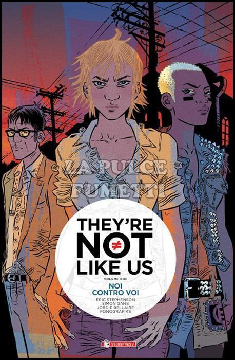 THEY'RE NOT LIKE US #     2: NOI CONTRO VOI
